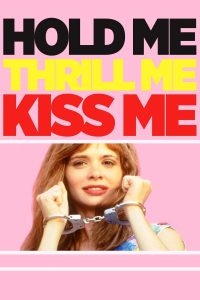 Poster for Hold Me, Thrill Me, Kiss Me